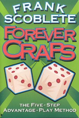 Forever Craps!: The Five-Step Advantage-Play Method By Frank Scoblete Cover Image