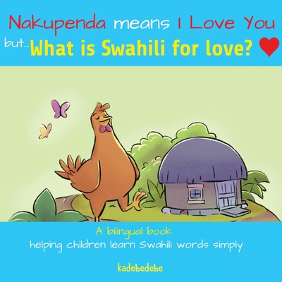 What Is Swahili for Love? By Kadebe Debe Cover Image