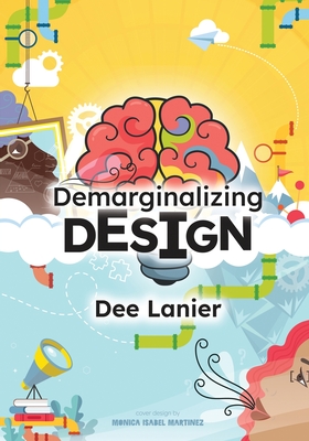 Demarginalizing Design: Elevating Equity for Real World Problem Solving Cover Image