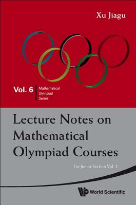 Lecture Notes on Mathematical Olympiad Courses: For Junior Section - Volume 2 Cover Image