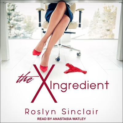 The X Ingredient Lib/E By Roslyn Sinclair, Anastasia Watley (Read by) Cover Image