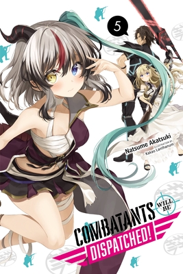Combatants Will Be Dispatched!, Vol. 5 (light novel) (Combatants Will Be Dispatched! (light novel) #5) Cover Image