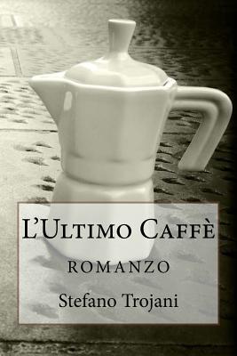 L'Ultimo Caffè: romanzo Cover Image