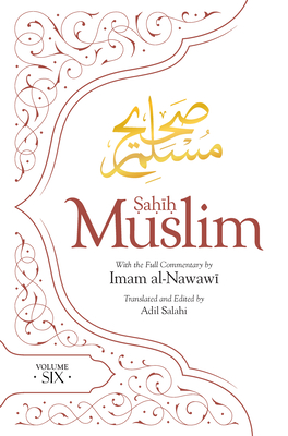 Sahih Muslim (Volume Six): With the Full Commentary by Imam Nawawi Cover Image