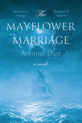 The Mayflower Marriage By Arminal Dare Cover Image