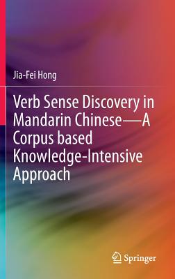 Verb Sense Discovery in Mandarin Chinese--A Corpus Based Knowledge-Intensive Approach Cover Image