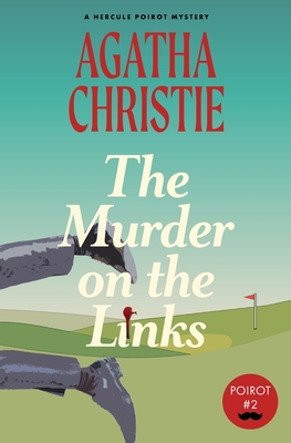 The Murder on the Links: A Hercule Poirot Mystery (Warbler Classics) Cover Image