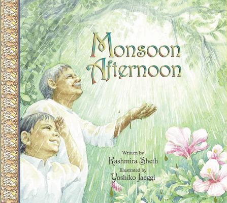 Monsoon Afternoon By Kashmira Sheth, Yoshiko Jaeggi (Illustrator) Cover Image