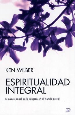 Espiritualidad integral: El nuevo papel de la religión en el mundo actual