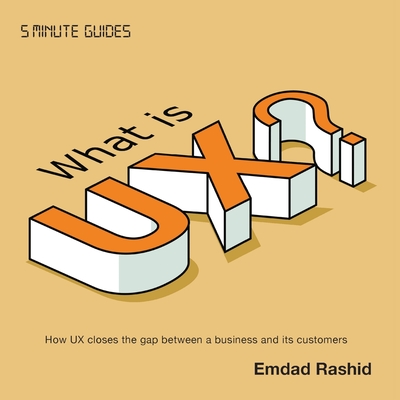 What is UX?: Easy to digest guide to UX, why its important and the activities involved By Emdad Rashid Cover Image