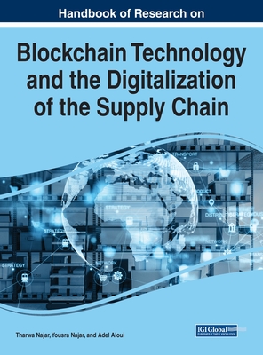 Handbook of Research on Blockchain Technology and the Digitalization of the Supply Chain Cover Image