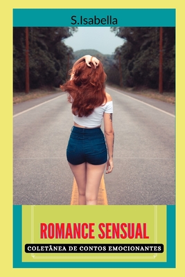 Romance sensual: Coletânea de contos emocionantes By S. Isabella Cover Image
