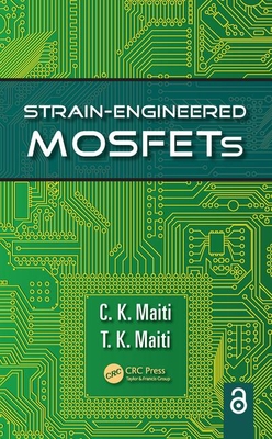 Strain-Engineered Mosfets By C. K. Maiti, T. K. Maiti Cover Image