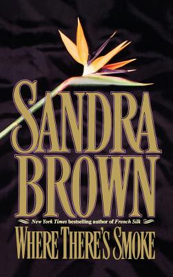 Where There's Smoke By Sandra Brown Cover Image