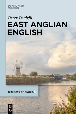 East Anglian English (Dialects of English [Doe] #21) By Peter Trudgill Cover Image