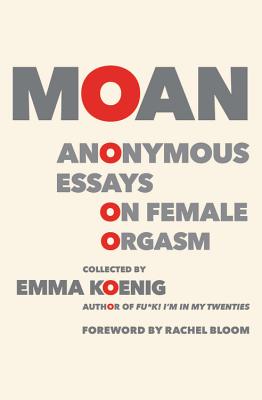 Moan Anonymous Essays on Female Orgasm Paperback Penguin Bookshop