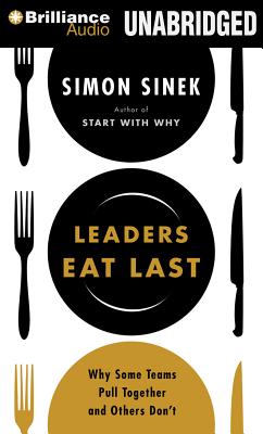 Leaders Eat Last: Why Some Teams Pull Together and Others Don't cover