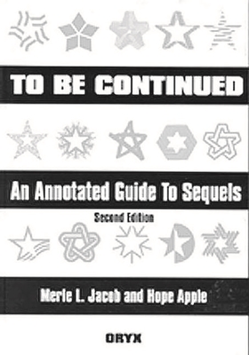 To Be Continued: An Annotated Guide to Sequels Second Edition Cover Image