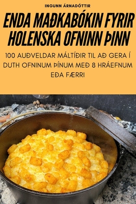 Enda Maðkabókin Fyrir Holenska Ofninn þInn By Ingunn Árnadóttir Cover Image