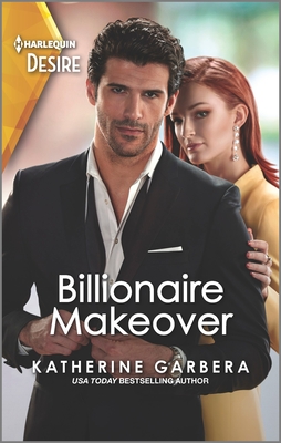 Billionaire Makeover: A Second Chance Romance By Katherine Garbera Cover Image