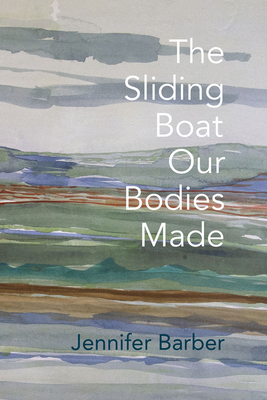 The Sliding Boat Our Bodies Made Cover Image