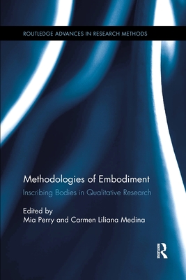 Methodologies of Embodiment: Inscribing Bodies in Qualitative Research (Routledge Advances in Research Methods) Cover Image