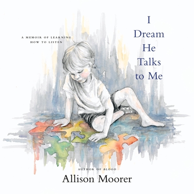 I Dream He Talks to Me: A Memoir of Learning How to Listen Cover Image