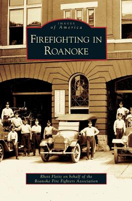 Firefighting in Roanoke By Rhett Fleitz Cover Image