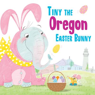 Tiny the Oregon Easter Bunny (Tiny the Easter Bunny)