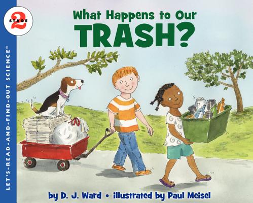 What Happens to Our Trash? (Let's-Read-and-Find-Out Science 2) Cover Image