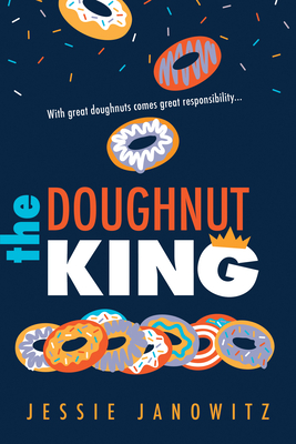 The Doughnut King (The Doughnut Fix) By Jessie Janowitz Cover Image