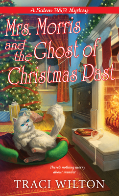 Mrs. Morris and the Ghost of Christmas Past (A Salem B&B Mystery #3) By Traci Wilton Cover Image