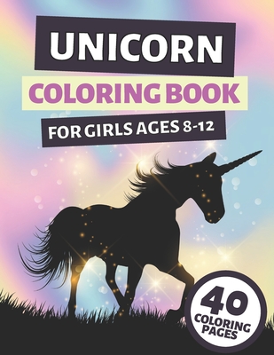 Download Unicorn Coloring Book For Girls Ages 8 12 Cute Unicorns Colouring Pages Stress Relief And Relaxation Funny Gifts For Children Brookline Booksmith