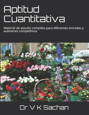 Aptitud Cuantitativa: Material de estudio completo para diferentes entradas y exámenes competitivos By V. K. Sachan Cover Image