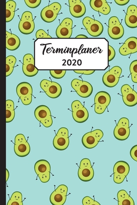 Terminplaner 2020: Avocado Superfood - Kalender, Monatsplaner und Wochenplaner für das Jahr 2020 - ca. DIN A5 (6x9''), 150 Seiten, mint - Cover Image