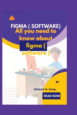 Figma ( software ): All you need to know about figma ( software ) Cover Image