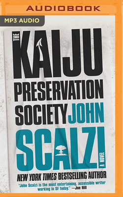 The Kaiju Preservation Society By John Scalzi, Wil Wheaton (Read by) Cover Image