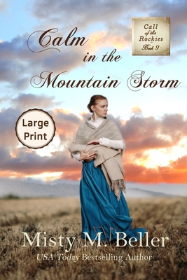 Calm in the Mountain Storm By Misty M. Beller Cover Image