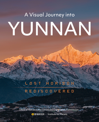 A Visual Journey into Yunnan: Lost Horizon Rediscovered Cover Image