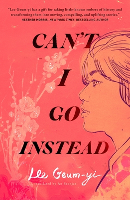 Can't I Go Instead By Lee Geum-yi, An Seonjae (Translated by) Cover Image