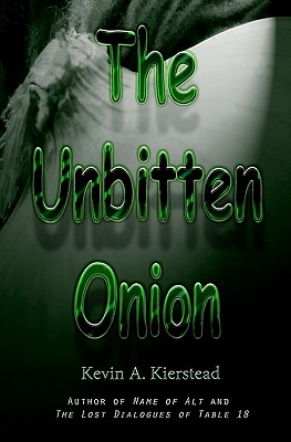 The Unbitten Onion By Kevin A. Kierstead Cover Image