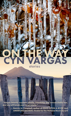 On the Way: Stories By Cyn Vargas Cover Image