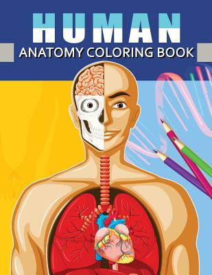 Download Human Anatomy Coloring Book Anatomy Physiology Coloring Book For Adults Complete Version Workbook Paperback Wordsworth Books