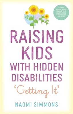 Raising Kids with Hidden Disabilities: Getting It By Naomi Simmons Cover Image
