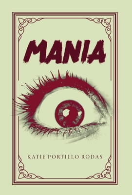 Mania By Katie Portillo Rodas Cover Image