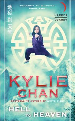 Hell to Heaven: Journey to Wudang: Book Two (Journey to Wudang Trilogy #2) By Kylie Chan Cover Image
