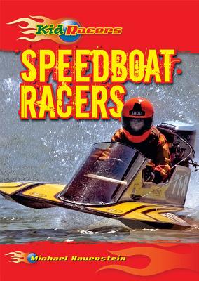 Speedboat Racers (Kid Racers) By Michael Hauenstein Cover Image