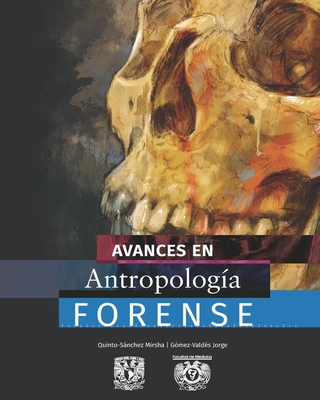 Avances en antropología forense By Jorge Alfredo Gómez-Valdés, Mirsha Quinto Sánchez Cover Image