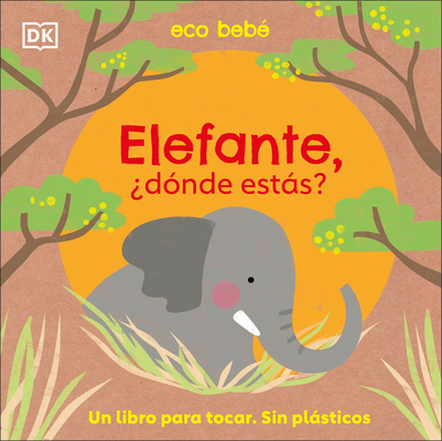 Elefante, ¿dónde estás? (Eco Baby Where Are You Elephant?) Cover Image