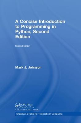 A Concise Introduction to Programming in Python (Chapman & Hall/CRC Textbooks in Computing) Cover Image
